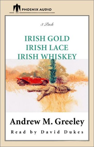 Irish Gold, Irish Lace, Irish Wiskey: Irish Lace ; Irish Whiskey (9781590402573) by Greeley, Andrew M.