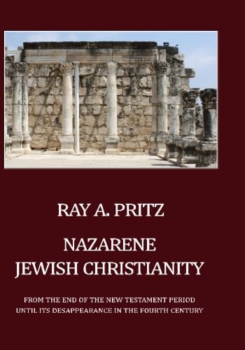 Imagen de archivo de Nazarene Jewish Christianity: From the End of the New Testament Period Until Its Disappearance in the Fourth Century a la venta por Textbooks_Source