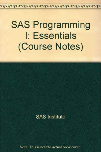 9781590470220: SAS Programming I: Essentials (Course Notes)