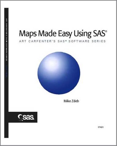 Beispielbild fr Maps Made Easy Using SAS (Art Carpenters SAS Software) zum Verkauf von Big River Books