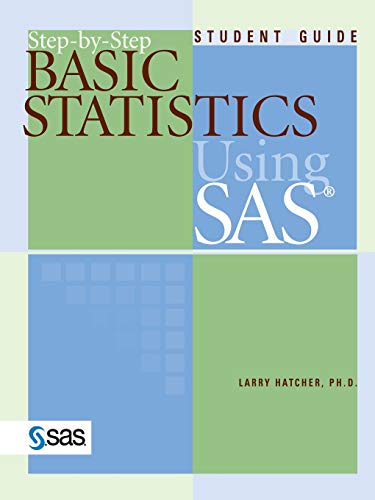 Beispielbild fr Step-by-Step Basic Statistics Using SAS: Student Guide zum Verkauf von WorldofBooks
