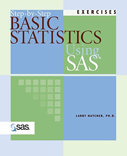 Beispielbild fr Step-By-Step Basic Statistics Using SAS(R) : Exercises zum Verkauf von Better World Books