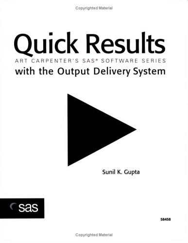 Stock image for Quick Results with the Output Delivery System (Art Carpenter's SAS Software) for sale by Ergodebooks