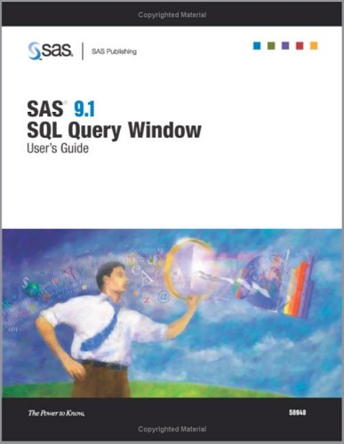 9781590472095: SAS 9.1 SQL Query Window: User's Guide