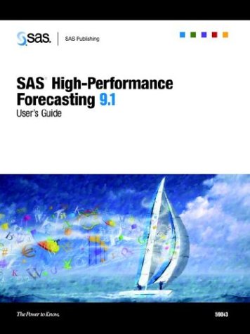 SAS High-performance Forecasting 9.1 User's Guide (9781590472354) by SAS Institute