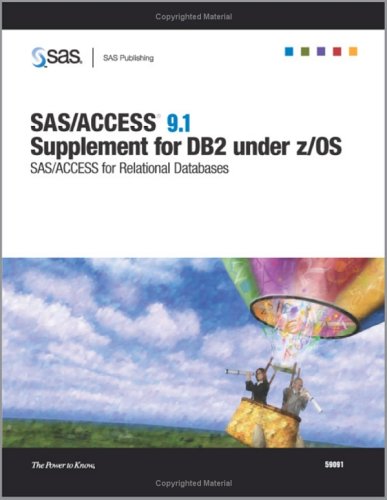 SAS/ACCESS 9.1 Supplement For DB2 Under Z/OS SAS/ACCESS For Relational Databases (9781590472453) by SAS Institute