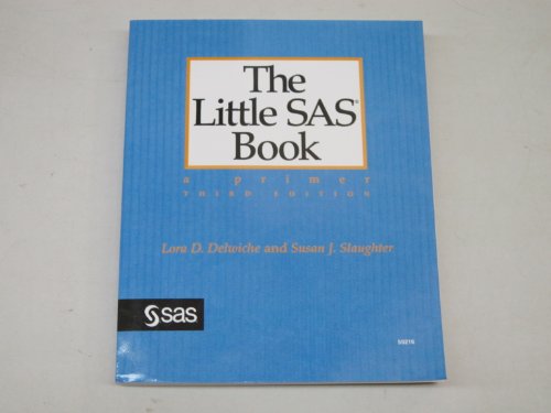 The Little Sas Book: A Primer (9781590473337) by Delwiche, Lora D.; Slaughter, Susan J.