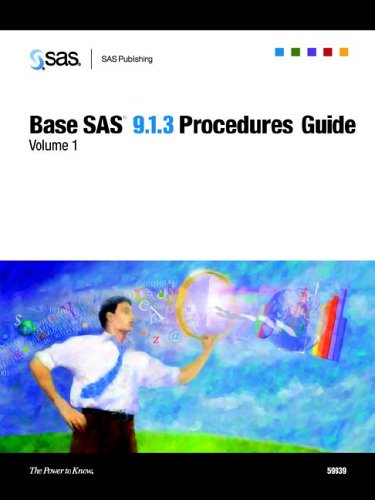Base SAS 9.1.3 Procedures Guide (9781590475133) by [???]