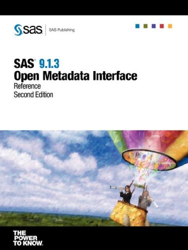 SAS 9.1.3 Open Metadata Interface: Reference (9781590478127) by SAS Institute