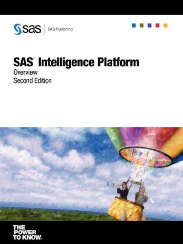 SAS Intelligence Platform: Overview, Second Edition (9781590479162) by SAS Publishing