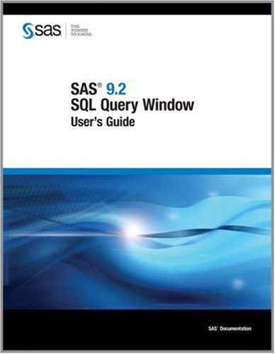 SAS 9.2 SQL Query Window User's Guide (9781590479698) by SAS Institute