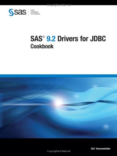 SAS 9.2 Drivers for JDBC: Cookbook (9781590479902) by SAS Institute