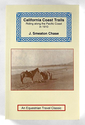 California Coast Trails: Riding Along the Pacific Coast in 1910 (9781590480281) by Chase, J Smeaton