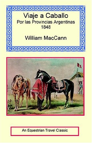 Stock image for Viaje a Caballo Por Las Provincias Argentinas - 1847 (Spanish Edition) for sale by Ergodebooks