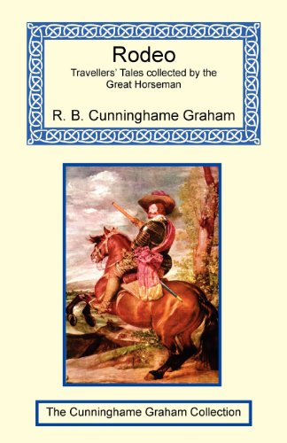 Stock image for Rodeo - Travellers' Tales Collected by the Great Horseman for sale by Ergodebooks