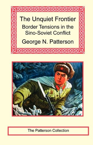 9781590481851: The Unquiet Frontier: Border Tensions in the Sino-Soviet Conflict