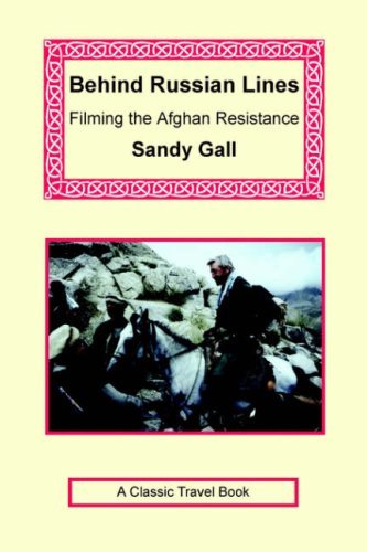 Imagen de archivo de Behind Russian Lines. Filming the Afghan Resistance. a la venta por The Blue Penguin