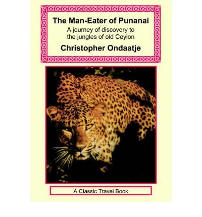 Stock image for The Man-Eater of Punanai - A Journey of Discovery to the Jungles of Old Ceylon for sale by WorldofBooks