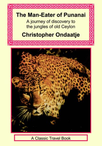 Stock image for The Man-Eater of Punanai - A Journey of Discovery to the Jungles of Old Ceylon for sale by WorldofBooks