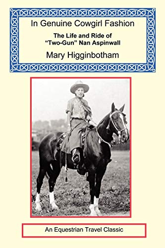 Stock image for In Genuine Cowgirl Fashion - The Life and Ride of Two-Gun Nan Aspinwall for sale by medimops