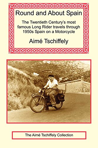 Beispielbild fr Round and about Spain: The Twentieth Century's Most Famous Long Rider Travels Through 1950s Spain on a Motorcycle zum Verkauf von WorldofBooks
