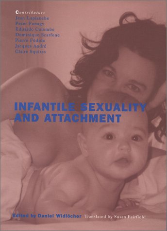 Beispielbild fr Infantile Sexuality and Attachment zum Verkauf von More Than Words