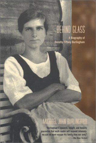 Stock image for Behind Glass: A Biography of Dorothy Tiffany Burlingham for sale by Blue Vase Books