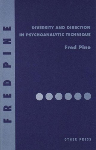 Diversity and Direction in Psychoanalytic Technique (9781590510322) by Pine, Fred