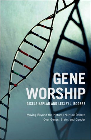 Imagen de archivo de Gene Worship : Moving Beyond the Nature - Nurture Debate over Genes, Brain, and Gender a la venta por Better World Books: West