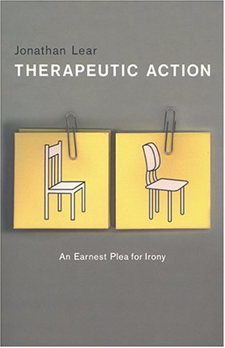 9781590511435: Therapeutic Action: An Earnest Plea For Irony