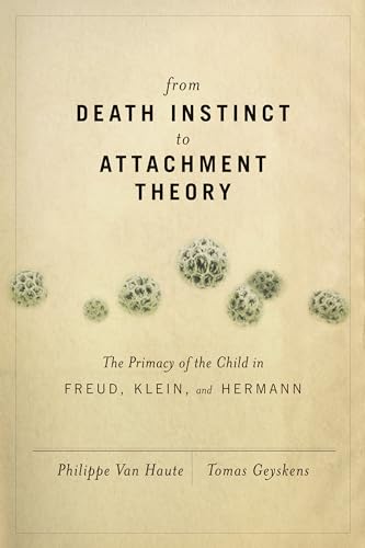 Imagen de archivo de From Death Instinct to Attachment Theory a la venta por PlumCircle