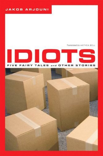 Stock image for Idiots: Five Fairy Tales and Other Stories (First Edition) for sale by Dan Pope Books