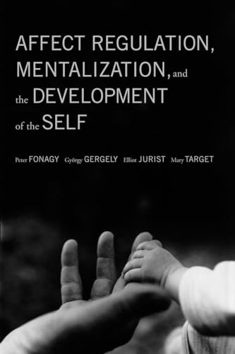 9781590511619: Affect Regulation, Mentalization, and the Development of the Self