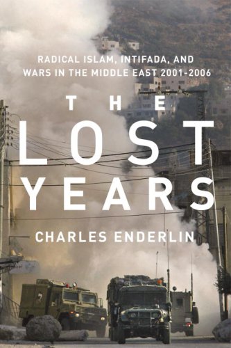 Beispielbild fr The Lost Years: Radical Islam, Intifada, and Wars in the Middle East 2001-2006 zum Verkauf von HPB-Movies