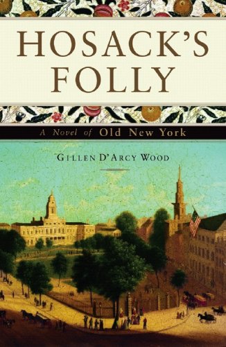 Imagen de archivo de Hosack's Folly: A Novel of Old New York a la venta por Ergodebooks