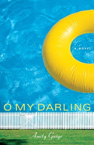 Stock image for O My Darling: A Novel for sale by Ergodebooks