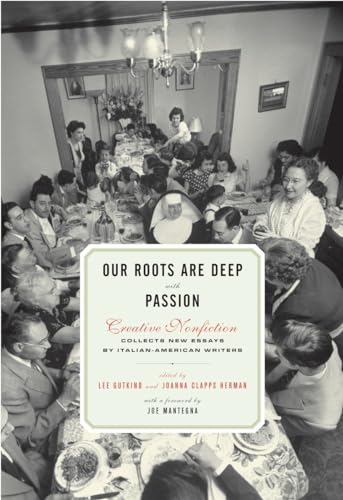 Imagen de archivo de Our Roots Are Deep With Passion: Creative Nonfiction Collects New Essays by Italian-American Writers a la venta por Bookmarc's