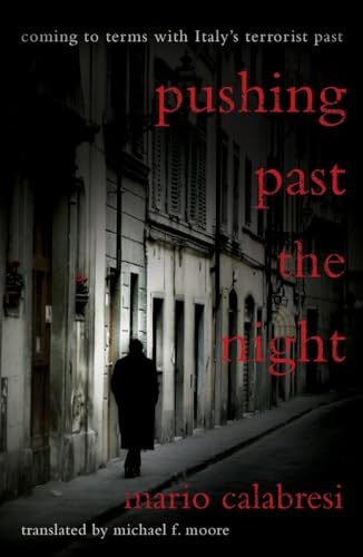 Beispielbild fr Pushing Past the Night: Coming to Terms With Italy's Terrorist Past zum Verkauf von Wonder Book