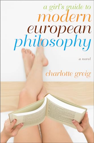Stock image for A Girl's Guide to Modern European Philosophy: A Novel for sale by SecondSale