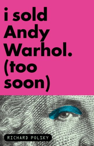 Beispielbild fr I Sold Andy Warhol (Too Soon) zum Verkauf von Wonder Book