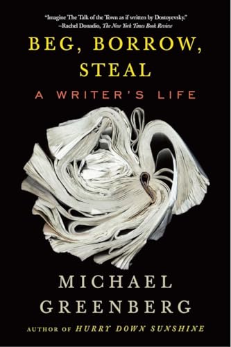 9781590513415: Beg, Borrow, Steal: A Writer's Life