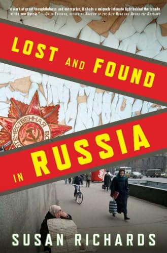 Lost and Found in Russia: Lives in the Post-Soviet Landscape - Richards, Susan