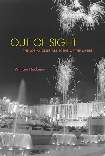 Out Of Sight: The Los Angeles Art Scene Of The Sixties (Inscribed By Author)