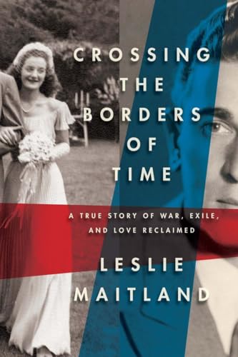 Beispielbild fr Crossing the Borders of Time: A True Story of War, Exile, and Love Reclaimed zum Verkauf von Reuseabook