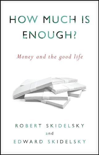 Beispielbild fr How Much is Enough?: Money and the Good Life zum Verkauf von Goodwill