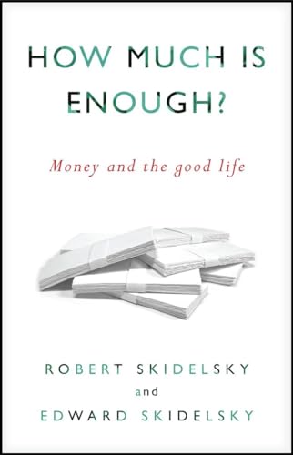 Imagen de archivo de How Much is Enough?: Money and the Good Life a la venta por Goodwill