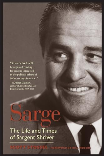 Imagen de archivo de Sarge: The Life and Times of Sargent Shriver a la venta por Gulf Coast Books