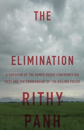 9781590515587: The Elimination: A Survivor of the Khmer Rouge Confronts His Past and the Commandant of the Killing Fields