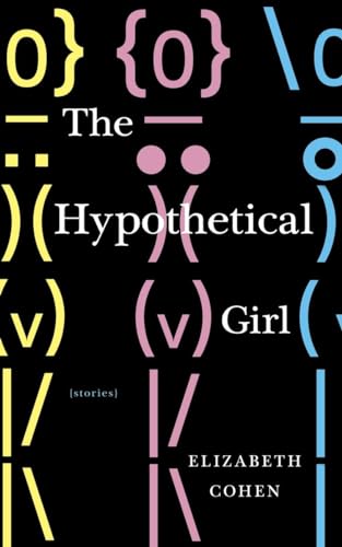 The Hypothetical Girl: Stories (9781590515822) by Cohen, Elizabeth