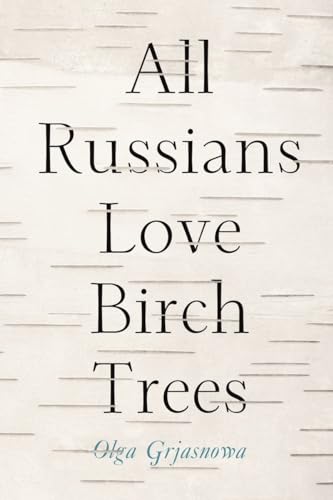 Beispielbild fr All Russians Love Birch Trees : A Novel zum Verkauf von Better World Books